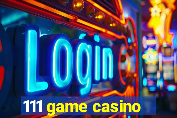 111 game casino